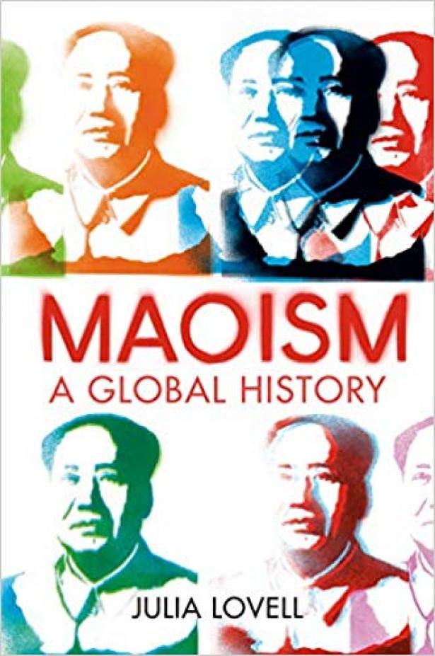 Book Review – Maoism: A Global History (2019) By Julia Lovell