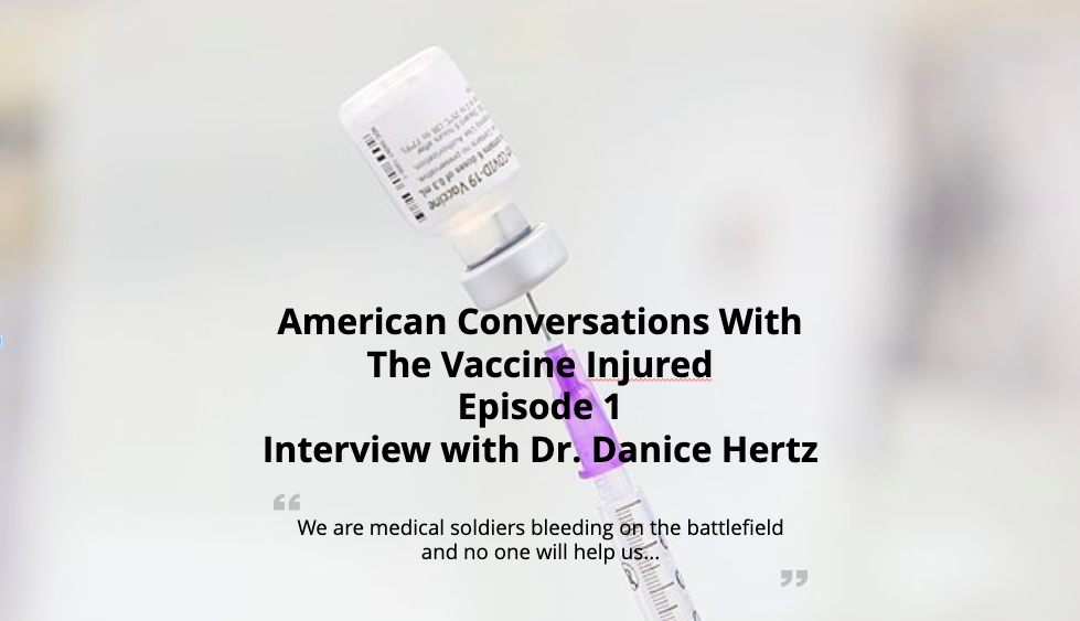 American Conversations with Vaccine Injured - Interview with Dr. Danice Hertz