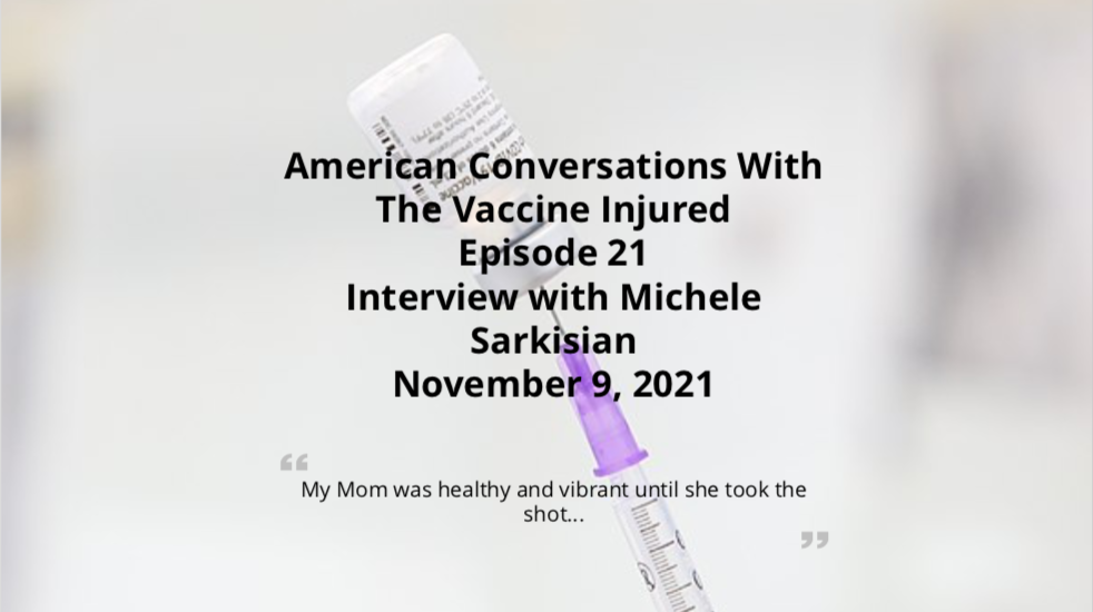 Episode 21-American Conversations With Vaccine-Injured-Michele Sarkisian's Mom