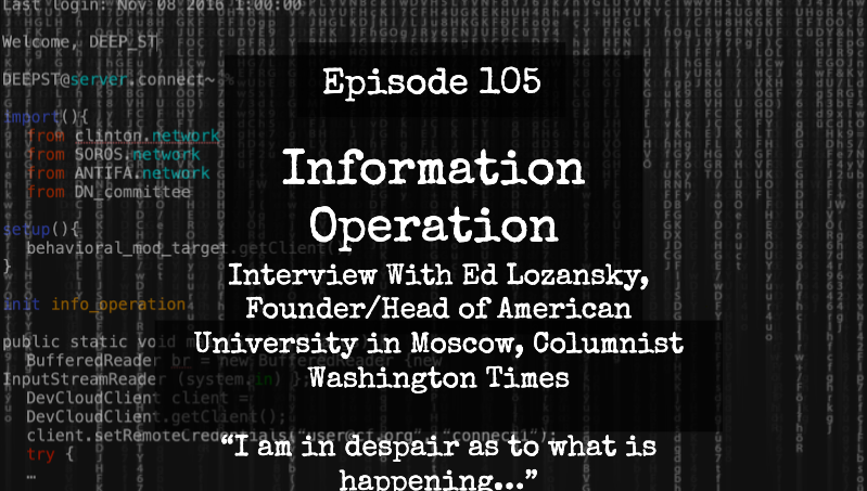 IO Episode 105 - Ed Lozansky, Washington Times/Founder American University In Moscow