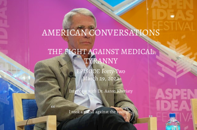 Episode 42 - Fight Against Medical Tyranny - Interview With Dr. Aaron Kheriaty