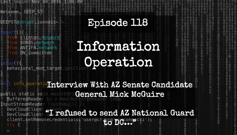 IO Episode 118 - Interview AZ Senate Candidate General Mick McGuire