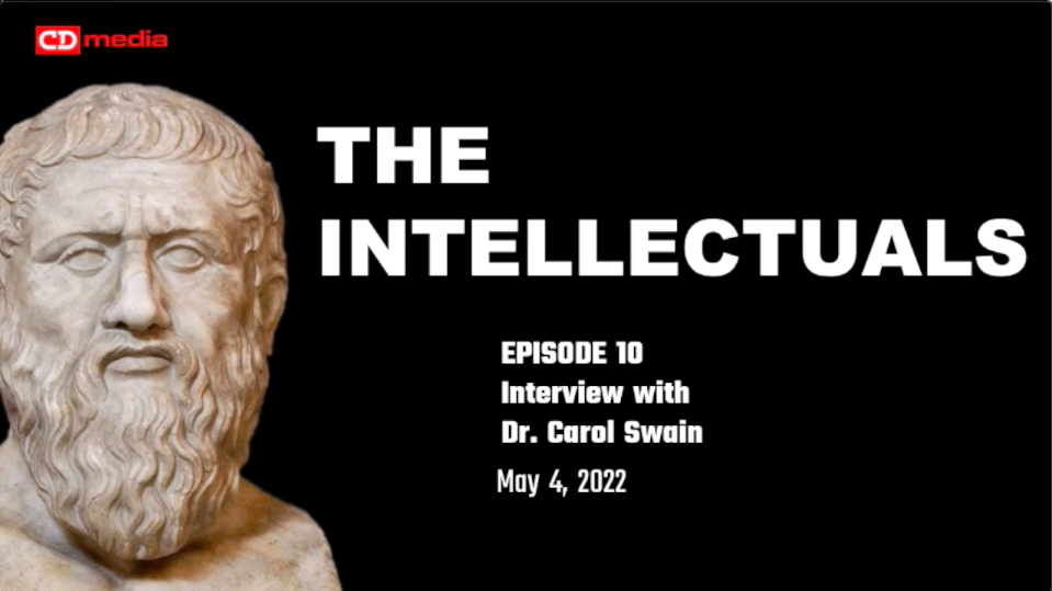 Episode 10 - The Intellectuals - Interview With Dr. Carol Swain